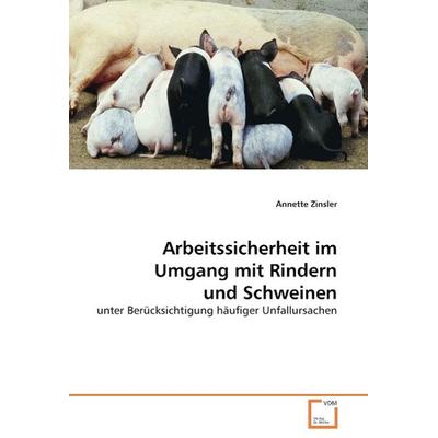 Zinsler, A: Arbeitssicherheit im Umgang mit Rindern und Schw, Taschenbuch von Annette Zinsler, VDM, 978-3-639-24631-5