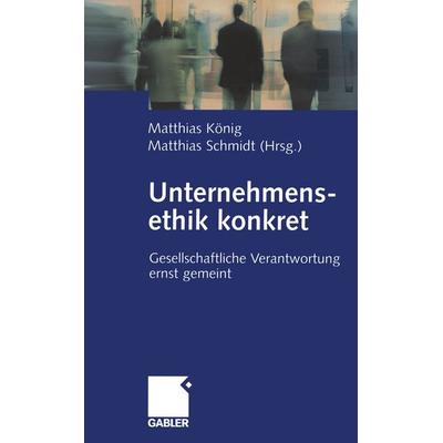 Unternehmensethik konkret, Taschenbuch von , Betriebswirtschaftlicher Verlag Gabler, 978-3-322-82424-0