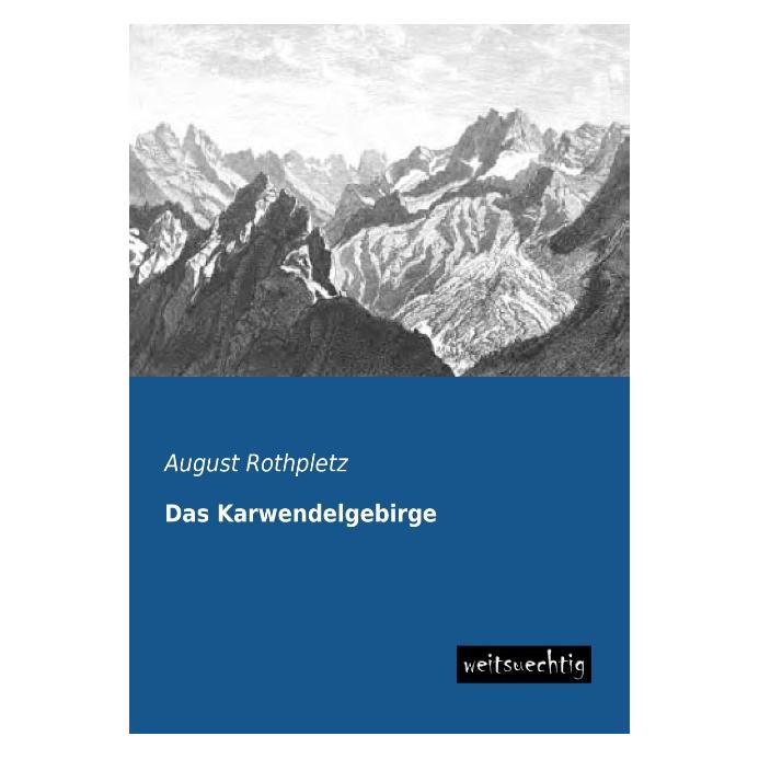 weitsuechtig Das Karwendelgebirge (Deutsch, Softcover, August Rothpletz) (55513054)