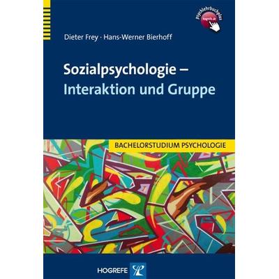 Sozialpsychologie – Interaktion und Gruppe, Taschenbuch von Dieter Frey,Hans-Werner Bierhoff, Hogrefe Verlag, 978-3-8017-2122-0