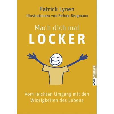 Mach dich mal locker, Taschenbuch von Patrick Lynen, KOHA-Verlag
