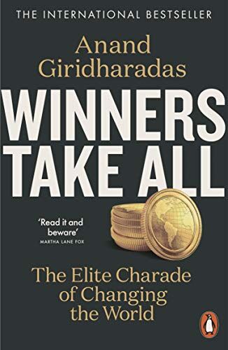 Anand Giridharadas - Winners Take All: The Elite Charade of Changing the World - Preis vom 19.10.2026 19:33:35 h