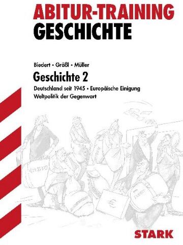 Dr. Hans-Karl Biedert - Abitur-Training Geschichte, Band 2: Deutschland seit 1945, europäische Einigung, Weltpolitik der Gegenwart - Preis vom 13.10.2026 11:25:28 h