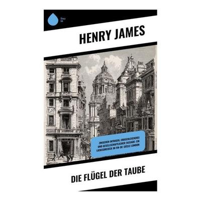 Die Flügel der Taube, Taschenbuch von Henry James, Copycat, 978-80-283-9529-2