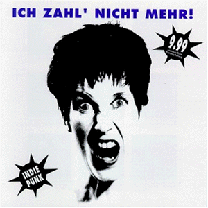 Various - Ich zahl' nicht mehr! Indie Punk - Preis vom 17.10.2026 19:25:27 h