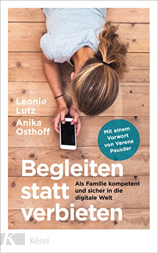 Leonie Lutz - Begleiten statt verbieten: Als Familie kompetent und sicher in die digitale Welt - Mit einem Vorwort von Verena Pausder - Preis vom 01.10.2026 17:08:56 h