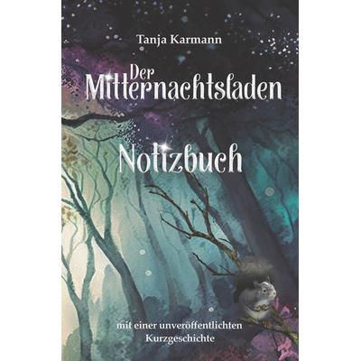 Der Mitternachtsladen. Notizbuch, Taschenbuch von Tanja Karmann, Tolino Media, 978-3-7579-8320-8