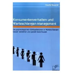 Konsumentenverhalten und Warteschlangen-Management, Fachbücher von Claudia Raupold