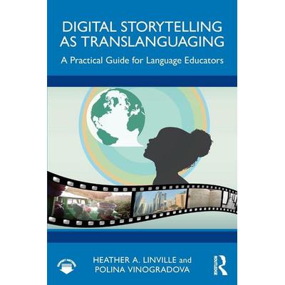 Digital Storytelling as Translanguaging, Taschenbuch von Heather A. Linville,Polina Vinogradova, Taylor & Francis, 978-1-03-226196-6