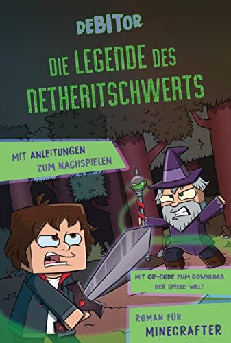 Debitor - Die Legende des Netheritschwerts: Roman für Minecrafter. Mit Anleitungen zum Nachspielen. Mit QR-Code zum Download der Spiele-Welt. - Preis vom 30.09.2026 09:01:18 h