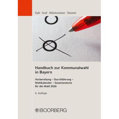 Handbuch zur Kommunalwahl in Bayern, Taschenbuch von Andreas Gass,Andreas Graf,Jennifer Hölzlwimmer,Lea Simmel, Richard Boorberg Verlag,