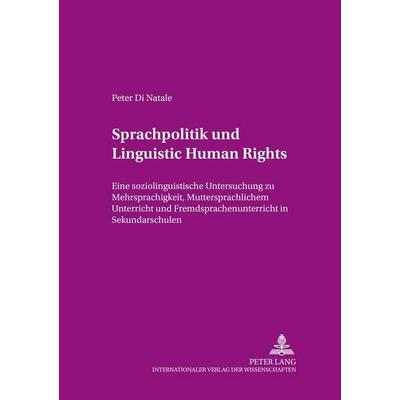 Sprachpolitik und «Linguistic Human Rights», Taschenbuch von Peter di Natale, Peter Lang GmbH, Internationaler Verlag der Wissenschaften,