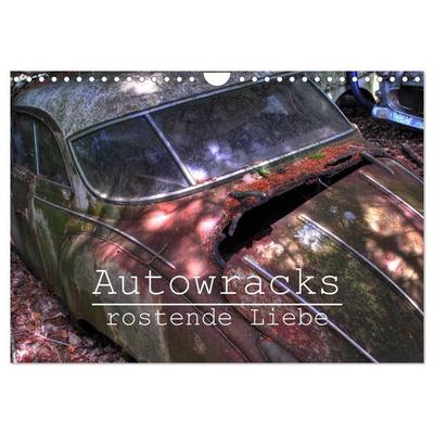 Autowracks - rostende Liebe (Wandkalender 2027 DIN A4 quer), CALVENDO Monatskalender