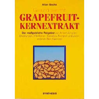 Gesund sein mit Grapefruitkernextrakt, Taschenbuch von Allan Sachs, Synthesis, 978-3-922026-87-7