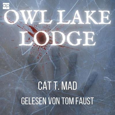 Owl Lake Lodge - Cat T. Mad, Audio, 9783987477485