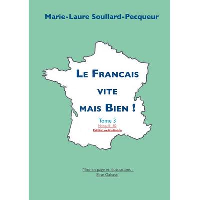 Le Français vite mais bien tome 3 étudiant, Taschenbuch von Marie-Laure Soullard-Pecqueur, Books on Demand, 978-2-322-03741-4