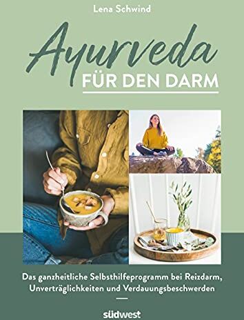Lena Schwind - Ayurveda für den Darm: Das ganzheitliche Selbsthilfeprogramm bei Reizdarm, Unverträglichkeiten und Verdauungsbeschwerden - Preis vom 06.10.2026 07:26:00 h