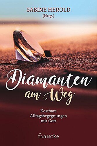 Sabine Herold - Diamanten am Weg: Kostbare Alltagsbegegnungen mit Gott - Preis vom 19.10.2026 19:33:35 h