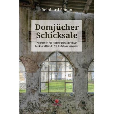 Domjücher Schicksale, Taschenbuch von Reinhard Simon, Spica Verlag GmbH, 978-3-946732-54-9