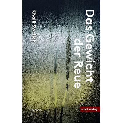 Das Gewicht der Reue, Paperback von Khalil Sweileh, Sujet