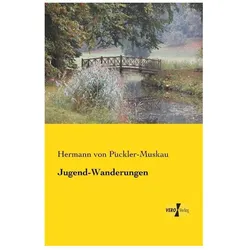 Jugend-Wanderungen, Belletristik von Hermann von Pückler-Muskau