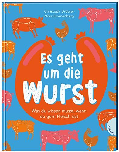 Christoph Drösser - Es geht um die Wurst. Was du wissen musst, wenn du gern Fleisch isst: Kindersachbuch ab 8 Jahren zum Thema Fleischkonsum, Tierwohl und Umwelt - Preis vom 13.10.2026 11:25:28 h