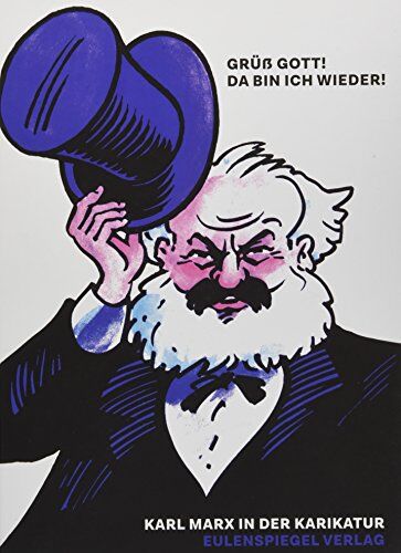Rolf Hecker - Grüß Gott! Da bin ich wieder!: Karl Marx in der Karikatur - Preis vom 30.09.2026 09:01:18 h