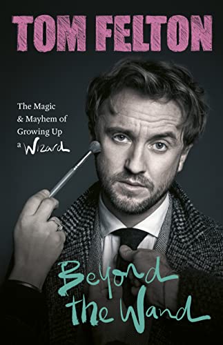 Tom Felton - Beyond the Wand: The Magic and Mayhem of Growing Up a Wizard - Preis vom 10.10.2026 11:48:34 h