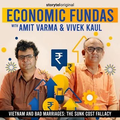 Economic Fundas Episode 1 - Vietnam and Bad Marriages: The Sunk Cost Fallacy - Amit Varma,Vivek Kaul, Audio, 9789353814670