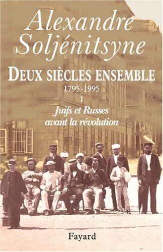 Alexandre Soljenitsyne - Deux siècles ensemble : 1795-1995. Vol. 1. Dans la Russie d'avant la Révolution - Preis vom 05.10.2026 03:47:11 h