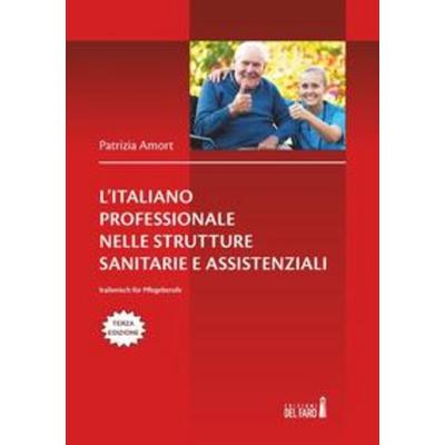 L' italiano professionale nelle strutture sanitarie assistenziali. Italienisch für Pflegeberufe. Testo tedesco a fronte, Taschenbuch von Patrizia