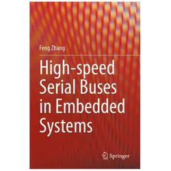High-speed Serial Buses in Embedded Systems, Fachbücher von Feng Zhang