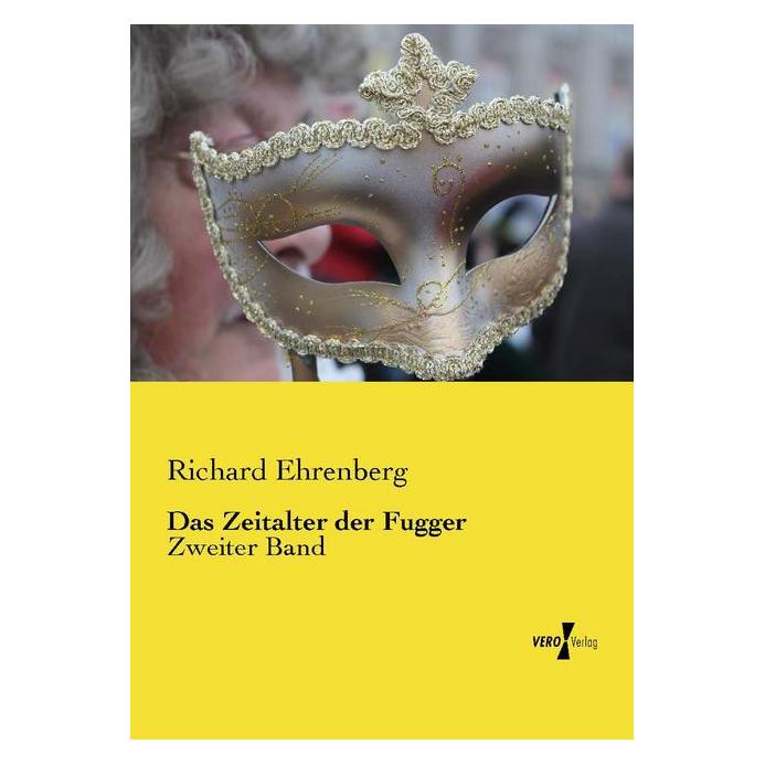 Vero Das Zeitalter der Fugger (Deutsch, Softcover, Richard Ehrenberg) (55586919)