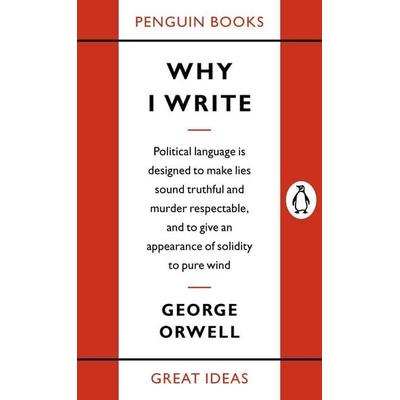 Great Ideas Why I Write, Taschenbuch von George Orwell, Penguin Books UK, 978-0-14-101900-0
