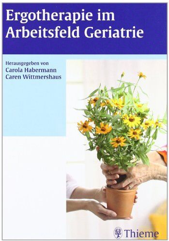 Carola Habermann - Ergotherapie im Arbeitsfeld Geriatrie - Preis vom 30.09.2026 09:01:18 h