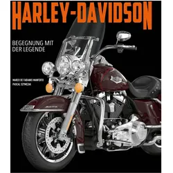 Harley-Davidson. Begegnung mit der Legende, Ratgeber von Pascal Szymezak, Dietmar Schmitz, Marco De Fabianis Manferto