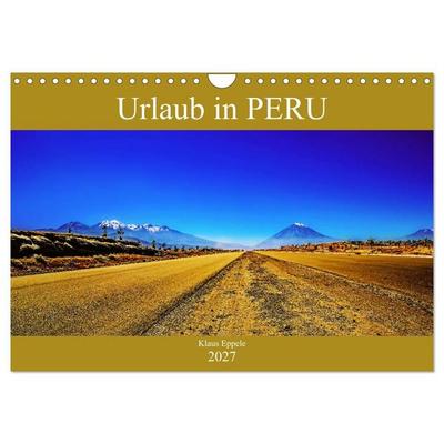 Urlaub in Peru (Wandkalender 2027 DIN A4 quer), CALVENDO Monatskalender