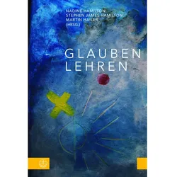 Glauben lehren, Fachbücher von Stephen James Hamilton, Martin Hailer, Nadine Hamilton