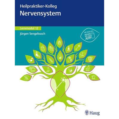 Heilpraktiker-Kolleg - Nervensystem – Lernmodul 12, Taschenbuch von Jürgen Sengebusch, Karl F. Haug, 978-3-13-243981-8