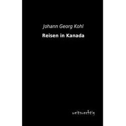 Reisen in Kanada, Ratgeber von Johann G. Kohl