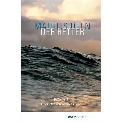 Der Retter, Taschenbuch von Mathijs Deen, Mareverlag