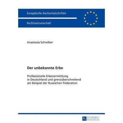 Der unbekannte Erbe, Taschenbuch von Anastasia Schreiber, Peter Lang GmbH, Internationaler Verlag der Wissenschaften, 978-3-631-67627-1