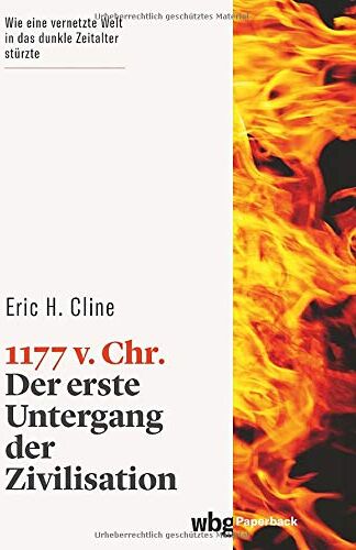 Cline, Eric H. - 1177 v. Chr. Der erste Untergang der Zivilisation. Ein spannendes Kapitel der Menschheitsgeschichte: Was führte zum Zusammenbruch der bronzezeitlichen Kulturen in Ägypten, Mykene, Troja und Milet? - Preis vom 10.10.2026 11:48:34 h