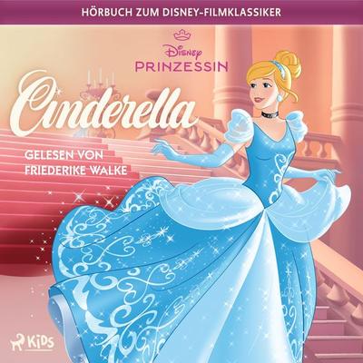 Cinderella: Das Original Hörbuch zum Disney Filmklassiker - Walt Disney,Melissa Lagonegro, Audio, 9788727220420