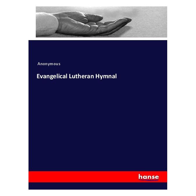 Hansebooks Evangelical Lutheran Hymnal (Englisch, Softcover, Anonym) (55994972)
