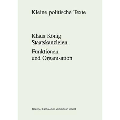 Staatskanzleien, Taschenbuch von Klaus König, VS Verlag für Sozialwissenschaften, 978-3-663-11472-7