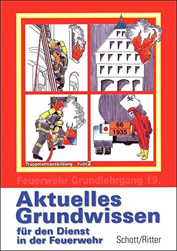 Lothar Schott - Feuerwehr Grundlehrgang FwDV 2 / Aktuelles Grundwissen: Aktuelles Grundwissen für den Dienst in der Feuerwehr - Preis vom 10.10.2026 11:48:34 h