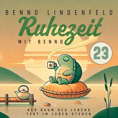 Der Baum des Lebens - Fest im Leben stehen - Benno Lindenfeld, Audio, 4067248320044