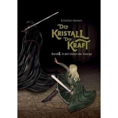 Der Kristall der Kraft, Taschenbuch von Krischan Heners, Tredition, 978-3-7323-0344-1