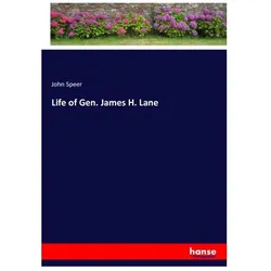 Life of Gen. James H. Lane, Belletristik von John Speer